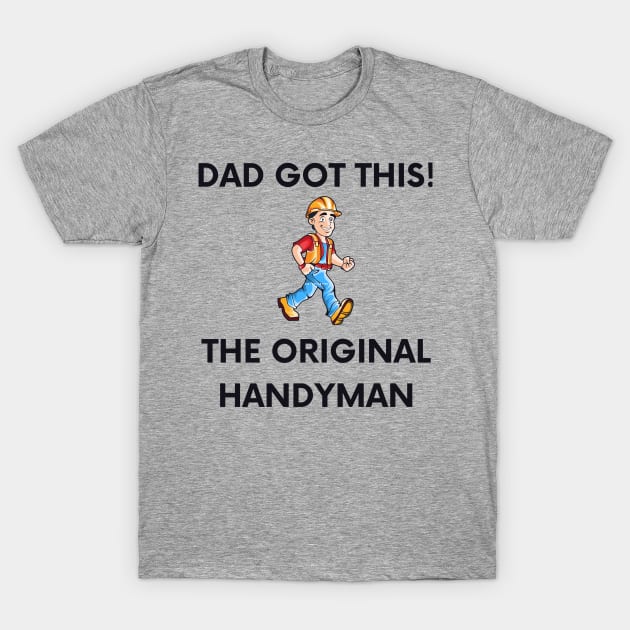 Dad got this! T-Shirt by MbaireW